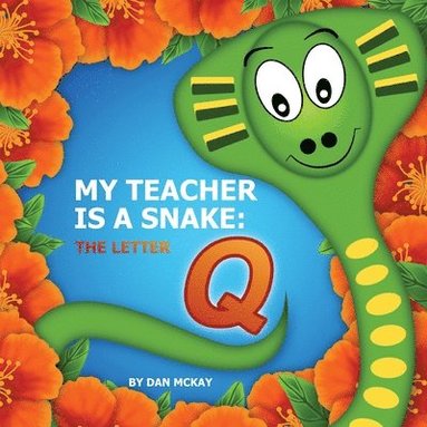 bokomslag My Teacher is a snake the Letter Q