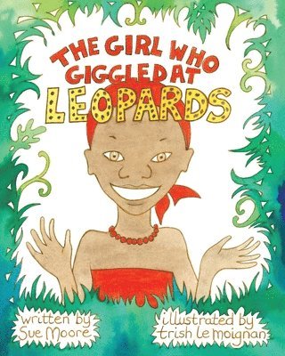 bokomslag The Girl who Giggled at Leopards