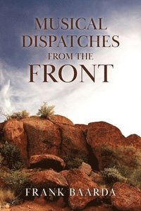 bokomslag Musical Dispatches from the Front - Yuendumu 2009-2025