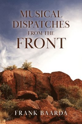 bokomslag Musical Dispatches from the Front - Yuendumu 2009-2025
