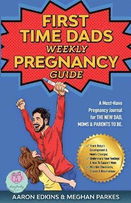 Meghan Parkes, Aaron Edkins - First Time Dads Weekly Pregnancy Guide, Häftad
