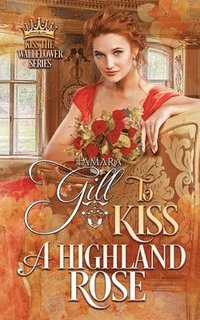 bokomslag To Kiss a Highland Rose