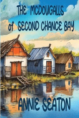 bokomslag The McDougalls of Second Chance Bay