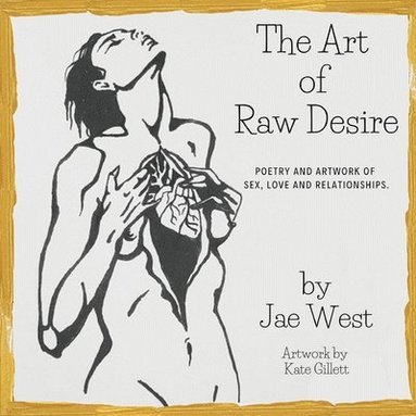 Jae West - Art of Raw Desire, Häftad