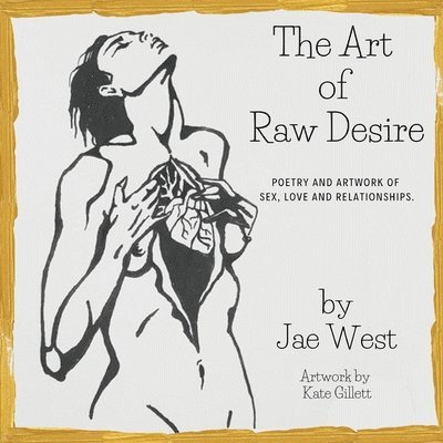 Jae West - Art of Raw Desire, Häftad