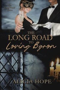 bokomslag The Long Road to Loving Byron