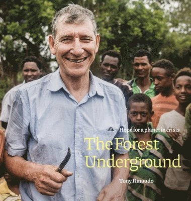 Forest Underground, The : Hope for a Planet in Crisis 1