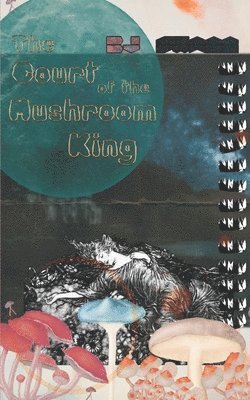 B J Swann, B. J. Swann, B.J. Swann - Court of the Mushroom King, Häftad