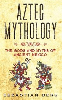 bokomslag Aztec Mythology