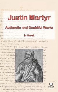 bokomslag The Works of Justin Martyr