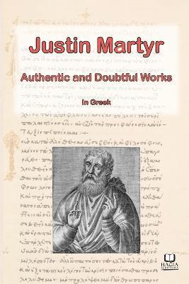 bokomslag The Works of Justin Martyr