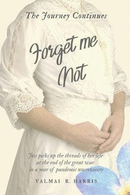 bokomslag Forget Me Not - The Journey Continues