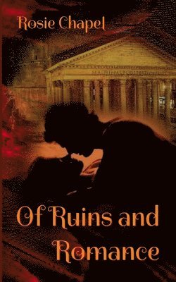 Rosie Chapel - Of Ruins and Romance, Häftad