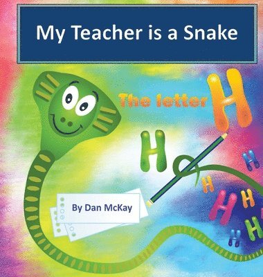 bokomslag My Teacher is a Snake the Letter H