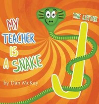 bokomslag My Teacher is a Snake The Letter J