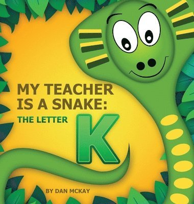 bokomslag My Teacher is a Snake The Letter K