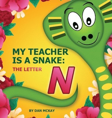 bokomslag My Teacher is a Snake The Letter N