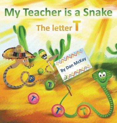 bokomslag My Teacher is a Snake The Letter T