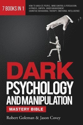 bokomslag DARK PSYCHOLOGY AND MANIPULATION MASTERY BIBLE 7 Books in 1