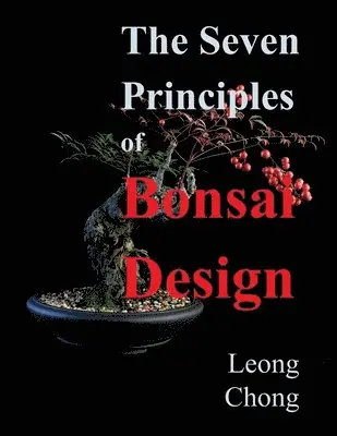 Leong Chong - Seven Principles of Bonsai Design, Häftad. Tillgänglighet: Lägg i varukorg
