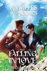 bokomslag Of Knights and Books and Falling In Love