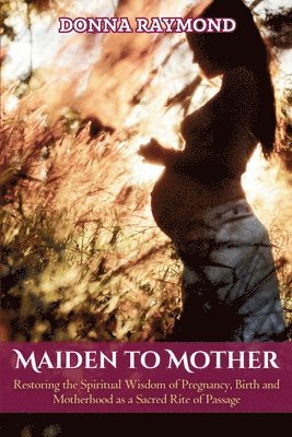 bokomslag Maiden to Mother