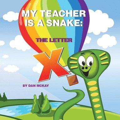 bokomslag My Teacher is a Snake The Letter X