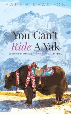 Reardon Sarah - You Can't Ride A Yak, Häftad