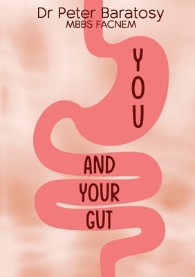 Peter Baratosy - You and Your Gut, Häftad