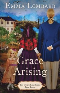 bokomslag Grace Arising (The White Sails Series Book 3)