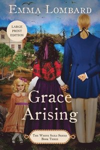 bokomslag Grace Arising (The White Sails Series Book 3)