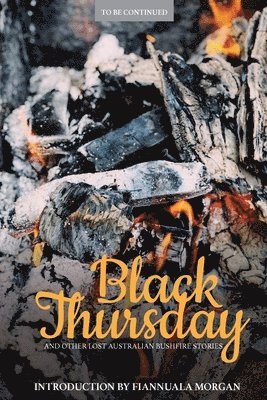 Black Thursday and Other Lost Australian Bushfire Stories, Häftad