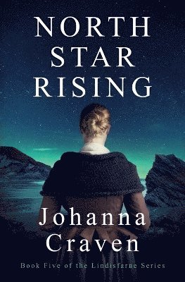 Johanna Craven - North Star Rising (The Lindisfarne Series #5), Häftad