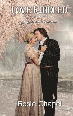 Rosie Chapel - Love Kindled, Häftad