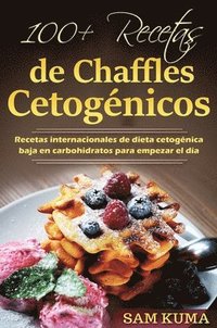 bokomslag 100+ Recetas de Chaffles Cetognicos