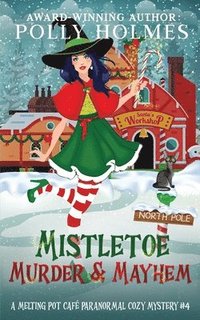 bokomslag Mistletoe, Murder & Mayhem