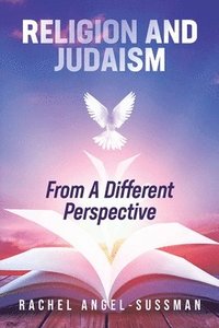 bokomslag Religion and Judaism From A Different Perspective