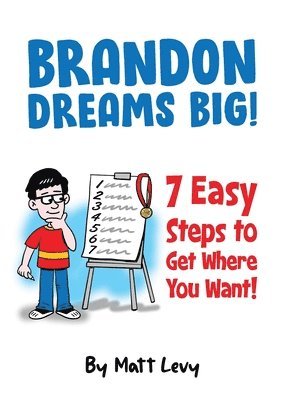 bokomslag Brandon Dream Big! 7 easy steps to get where you want!