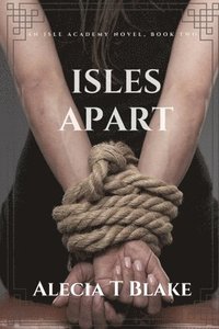 bokomslag Isles Apart: An Isle Academy Novel, Book Two