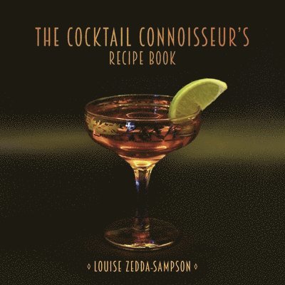 Louise Zedda-Sampson - Cocktail Connoisseur's Recipe Book, Häftad