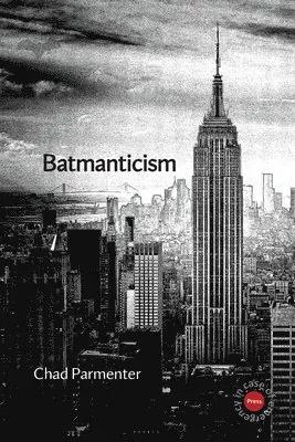 Chad Parmenter - Batmanticism, Häftad. Tillgänglighet: Lägg i varukorg