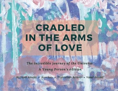 Richard Arnold, Ann Soo, Thiamhien (Theo) and Yosef Arnold - Cradled in the Arms of Love, Häftad