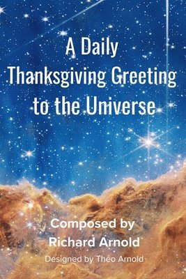 Richard Arnold - Daily Thanksgiving Greeting to the Universe, Häftad