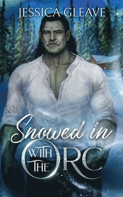 Snowed in with the Orc 1