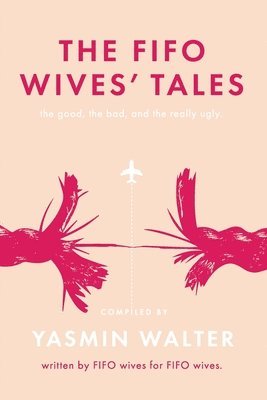 bokomslag FIFO Wives' Tales: The Good, the Bad, and the Really Ugly