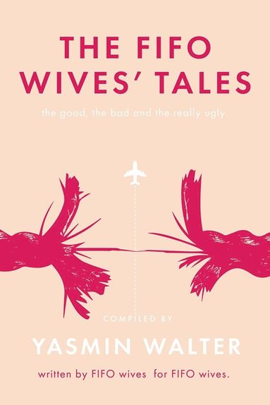 bokomslag FIFO Wives' Tales: The Good, the Bad, and the Really Ugly