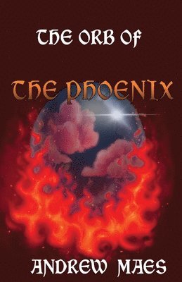 Andrew Maes, Epona Author Solutions - Orb Of The Phoenix, Häftad