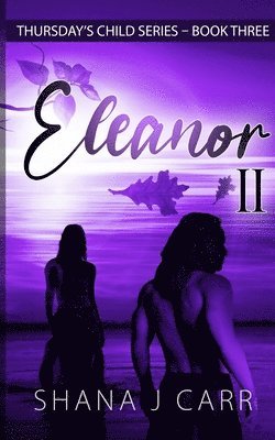 Thursday's Child Series - Eleanor Part II - Book Three 1