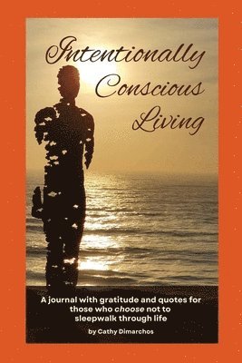 Cathy Dimarchos - Intentionally Conscious Living, Häftad