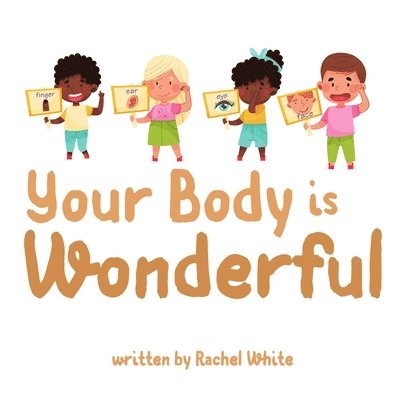 Rachel White - Your Body is Wonderful, Häftad